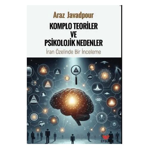 Komplo Teoriler ve Psikolojik Nedenler;İran Özelinde Bir İnceleme - Araz Javadpour - Efsus Yayınları