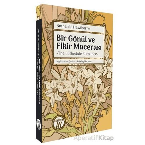 Bir Gönül ve Fikir Macerası/ The Blithedale Romance - Nathaniel Hawthorne - Büyüyen Ay Yayınları