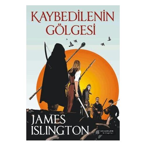Kaybedilenin Gölgesi - James Islington - Akıl Çelen Kitaplar