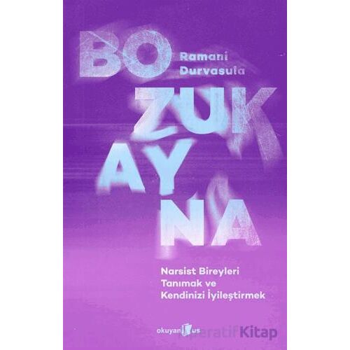 Bozuk Ayna/ Narsist Bireyleri Tanımak ve Kendinizi İyileştirmek