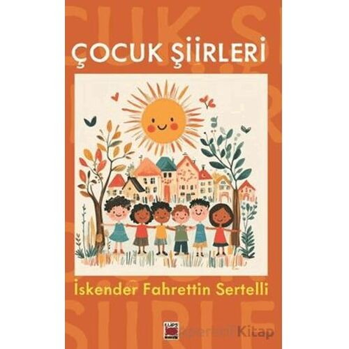 Çocuk Şiirleri - İskender Fahrettin Sertelli - Elips Kitap