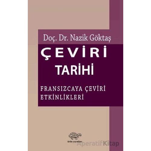 Çeviri Tarihi - Nazik Göktaş - Ürün Yayınları
