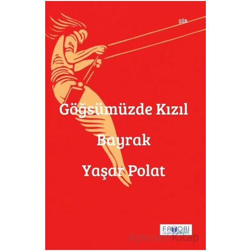 Göğsümüzde Kızıl Bayrak - Yaşar Polat - Favori Yayınları