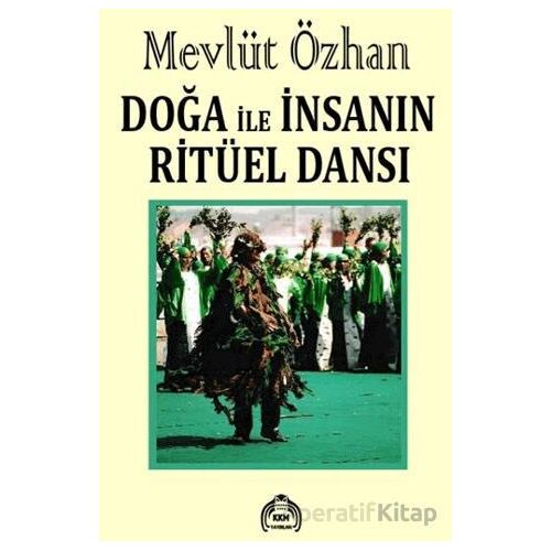 Doğa İle İnsanın Ritüel Dansı - Mevlüt Özhan - Kekeme Yayınları