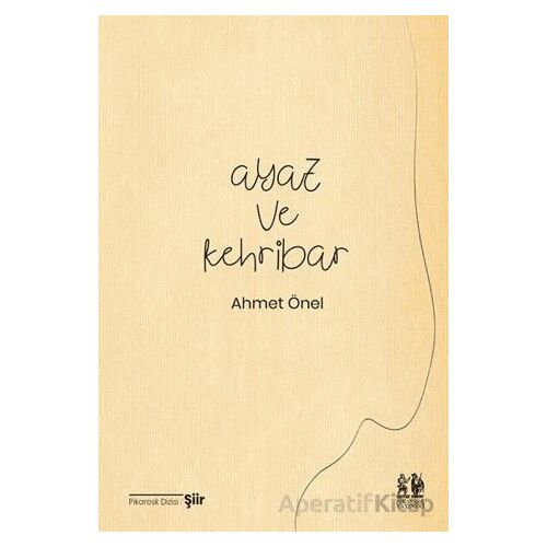 Ayaz ve Kehribar - Ahmet Önel - Pikaresk Yayınevi