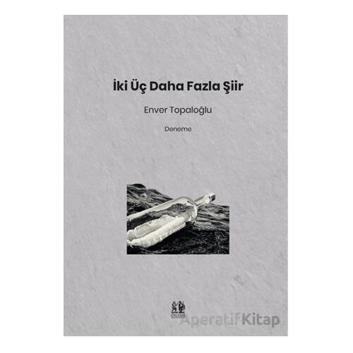 İki Üç Daha Fazla Şiir - Enver Topaloğlu - Pikaresk Yayınevi