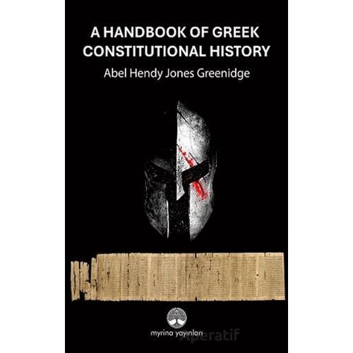 A Handbook Of Greek Constitutional History - Abel Hendy Jones Greenidge - Myrina Yayınları