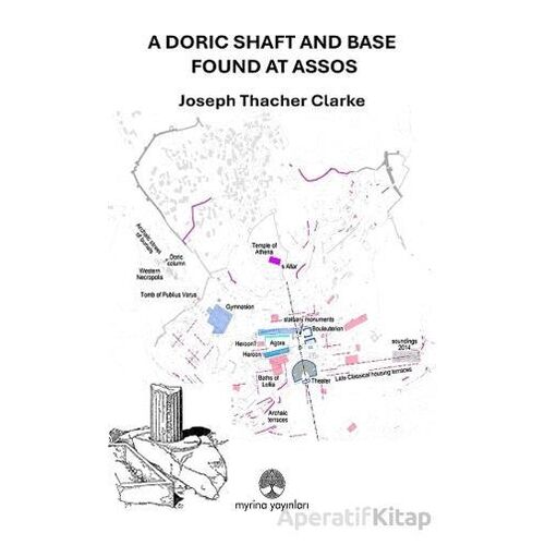 A Doric Shaft And Base Found At Assos - Joseph Thacher Clarke - Myrina Yayınları