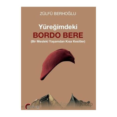 Yüreğimdekiİ Bordo Bere - Zülfü Berhoğlu - Galeati Yayıncılık