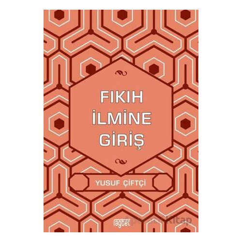 Fıkıh İlmine Giriş - Yusuf Çiftçi - Rağbet Yayınları
