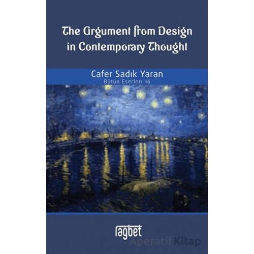 The Argument From Design In Contemporary Thought - Cafer Sadık Yaran - Rağbet Yayınları