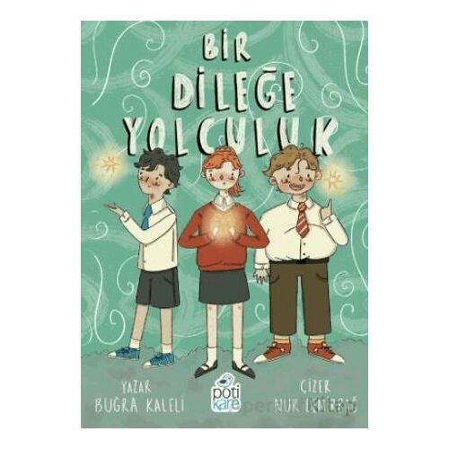 Bir Dileğe Yolculuk - Buğra Kaleli - Pötikare Yayıncılık