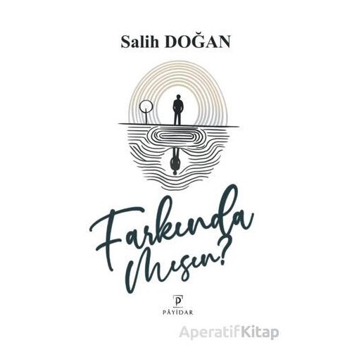 Farkında mısın? - Salih Doğan - Payidar Yayınevi