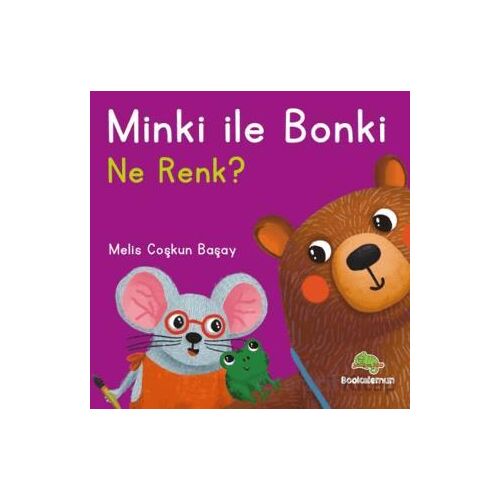 Minki ile Bonki – Ne Renk? - Melis Coşkun Başay - Bookalemun Yayınevi