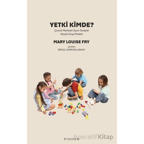 Yetki Kimde? - Mary Louise Fry - Pinhan Yayıncılık