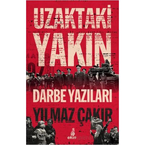 Uzaktaki Yakın - Yılmaz Çakır - Ekin Yayınları