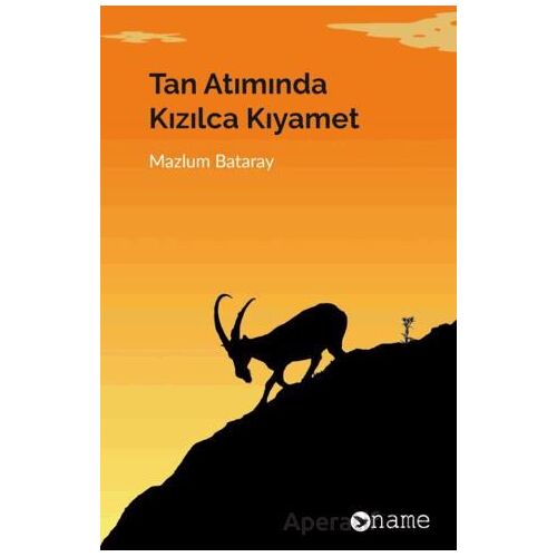 Tan Atımında Kızılca Kıyamet - Mazlum Bataray - Name Yayınları