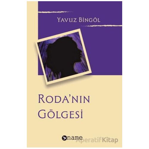Roda’nın Gölgesi - Yavuz Bingöl - Name Yayınları