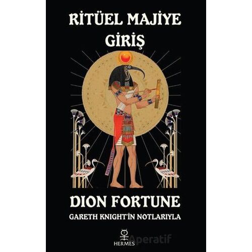 Ritüel Majiye Giriş - Dion Fortune - Hermes Yayınları
