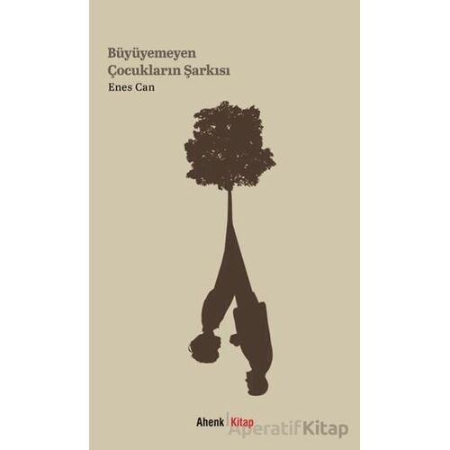 Büyüyemeyen Çocukların Şarkısı - Enes Can - Ahenk Kitap