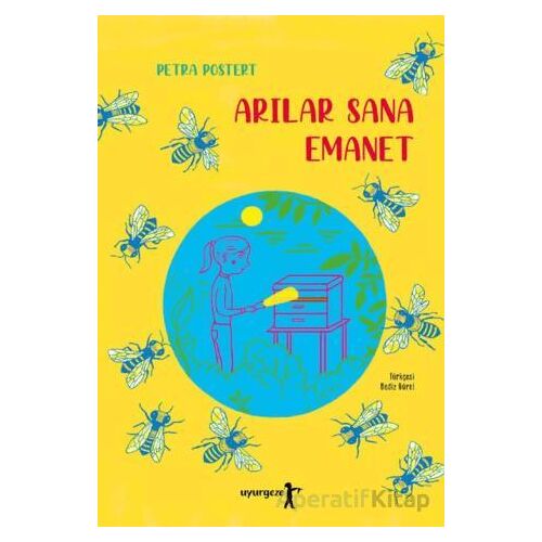 Arılar Sana Emanet - Petra Postert - Uyurgezer Kitap