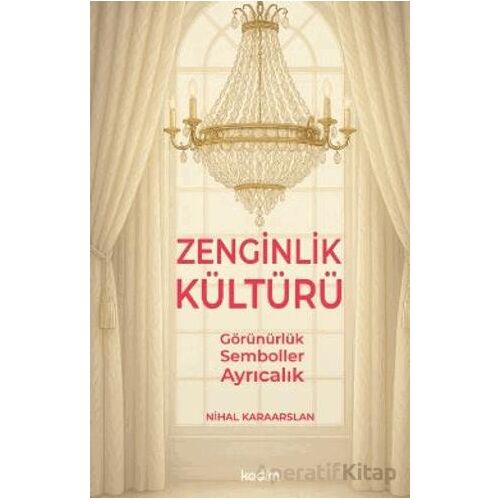 Zenginlik Kültürü - Nihal Karaarslan - Kadim Yayınları