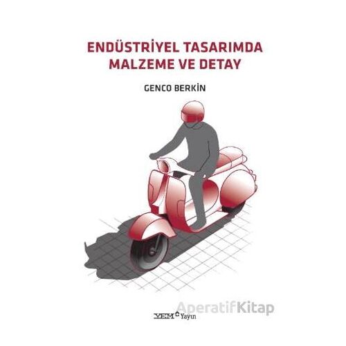 Endüstriyel Tasarımda Malzeme ve Detay - Genco Berkin - YEM Yayın