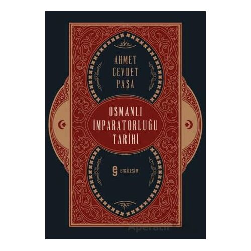 Osmanlı İmparatorluğu Tarihi - Ahmet Cevdet Paşa - Etkileşim Yayınları