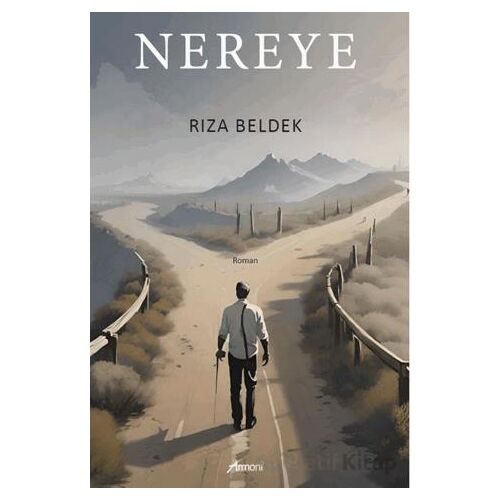 Nereye - Rıza Beldek - Armoni Yayıncılık
