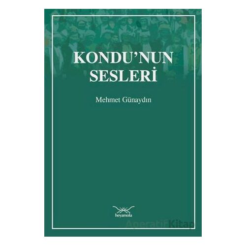 Kondu’nun Sesleri - Mehmet Günaydın - Heyamola Yayınları