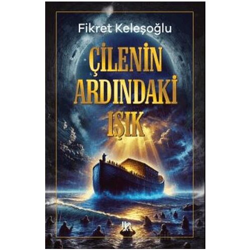 Çilenin Ardındaki Işık - Fikret Keleşoğlu - Halk Kitabevi