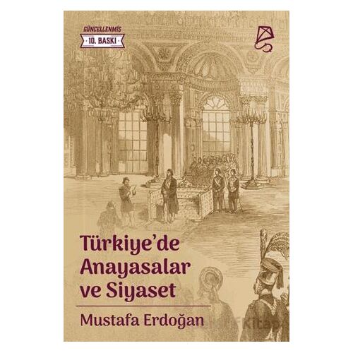Türkiye’de Anayasalar ve Siyaset - Mustafa Erdoğan - Serbest Kitaplar