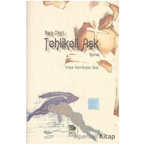Tehlikeli Aşk - Ben Okri - İmge Kitabevi Yayınları