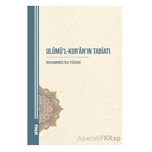 Ulumül-Kuranın Tabiatı - Muhammed İsa Yüksek - Marmara Üniversitesi İlahiyat Fakültesi Vakfı