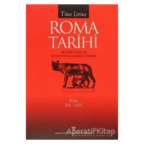 Roma Tarihi XXI-XXII - Titus Livius - Arkeoloji ve Sanat Yayınları