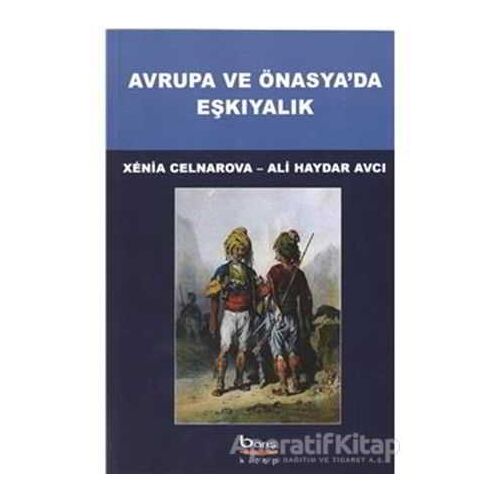 Avrupa ve Önasyada Eşkıyalık - Xenia Celnarova - Barış Kitap