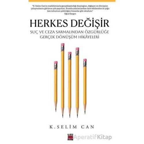 Herkes Değişir Suç ve Ceza Sarmalından Özgürlüğe Gerçek Dönüşüm Hikayeleri