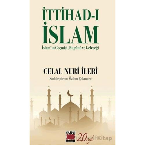 İttihad-ı İslam - Celal Nuri İleri - Elips Kitap