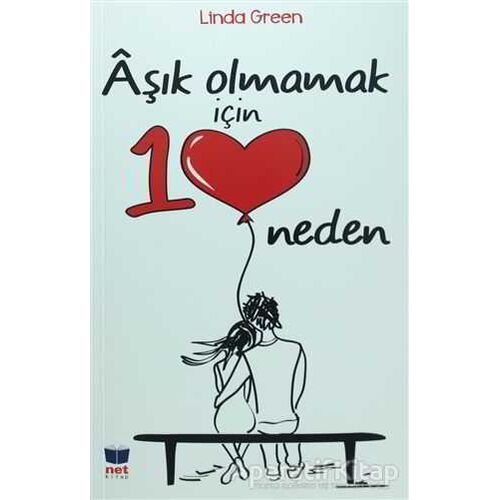 Aşık Olmamak İçin 10 Neden - Linda Green - Net Kitap