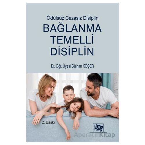 Bağlanma Temelli Disiplin - Gülhan Köçer - Anı Yayıncılık