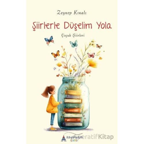 Şiirlerle Düşelim Yola - Zeynep Kınalı - Kayalıpark Çocuk