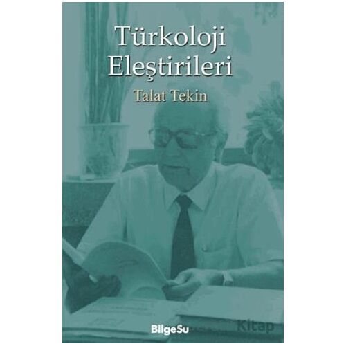 Türkoloji Eleştirileri - Talat Tekin - BilgeSu Yayıncılık
