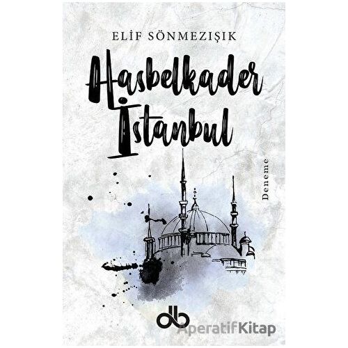 Hasbelkader İstanbul - Elif Sönmezışık - Dünya Bizim Kitaplığı
