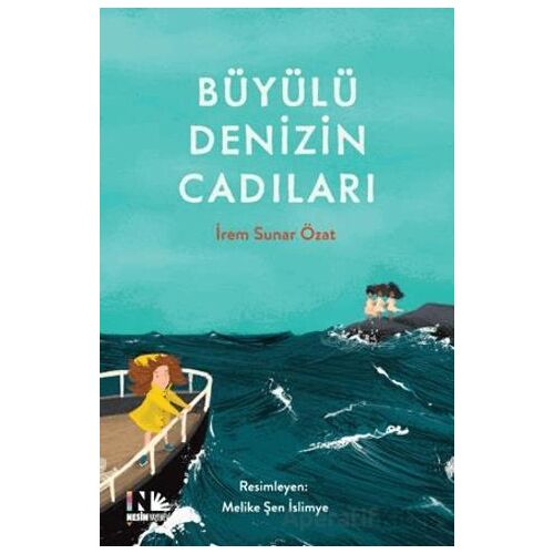 Büyülü Denizin Cadıları - İrem Sunar Özat - Nesin Yayınevi