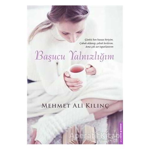 Başucu Yalnızlığım - Mehmet Ali Kılınç - Destek Yayınları