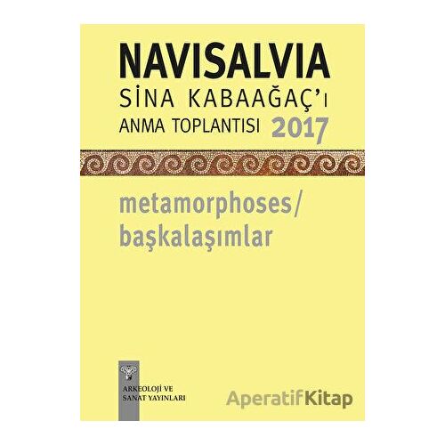 NaviSalvia - Sina Kabaağaçı Anma Toplantısı - 2017 / Metamorphoses - Başkalaşımlar