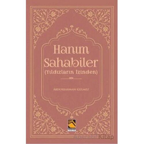 Hanım Sahabiler (Yıldızların İzinden) - Abdurrahman Gülmez - Buhara Yayınları