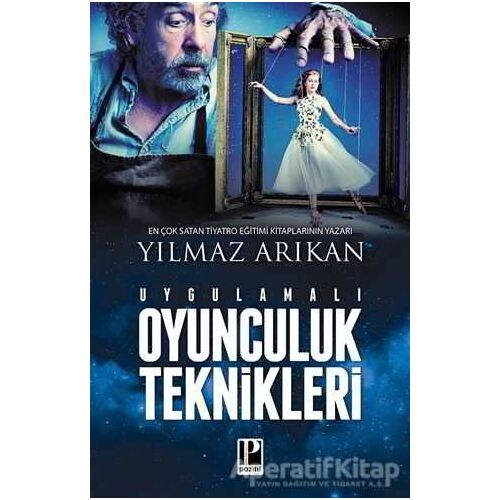 Uygulamalı Oyunculuk Teknikleri - Yılmaz Arıkan - Pozitif Yayınları