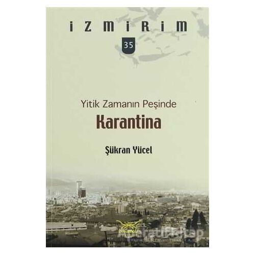 Yitik Zamanın Peşinde: Karantina - Şükran Yücel - Heyamola Yayınları