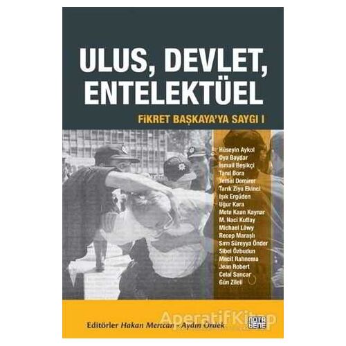 Fikret Başkayaya Saygı 1: Ulus, Devlet, Entelektüel - Derleme - Nota Bene Yayınları